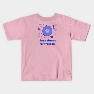 Jazz stands for freedom Kids T-Shirt
